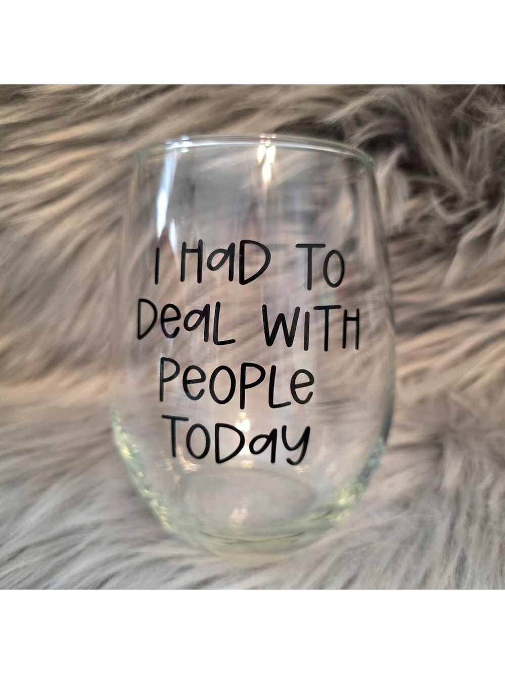 I Had To Deal With People Today Wine glass
